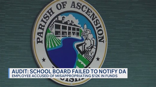 Audit: Ascension Parish School Board failed to report misappropriation to DA | Haystack News
