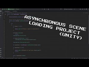 ASYNCHRONOUS SCENE LOADING IN UNITY - PROJECT SHOWCASE