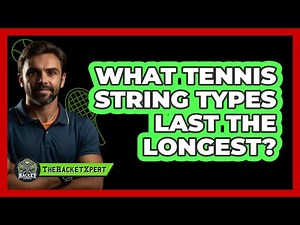 What Tennis String Types Last The Longest? - The Racket Xpert