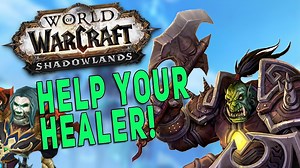 Shadowlands Help Your Healer! Guide for DPS & Tanks | M+ Dungeon Tips & Tricks