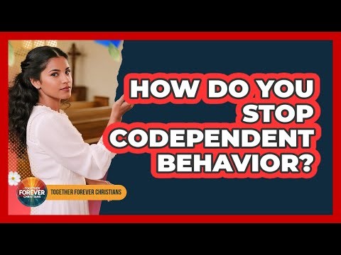 How Do You Stop Codependent Behavior?