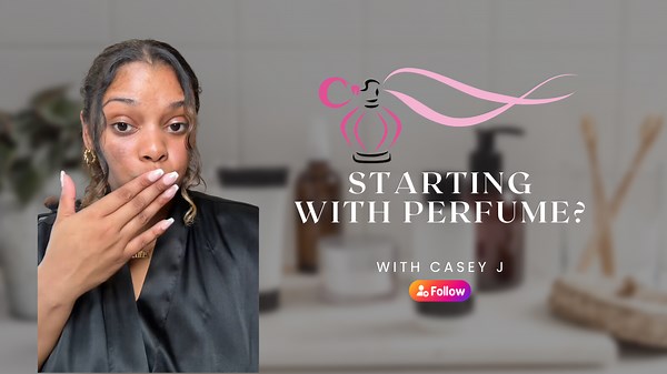 If You're Just Starting with Perfume, Watch This Video for Some Advice!