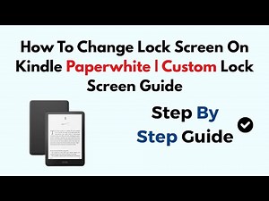 How To Change Lock Screen On Kindle Paperwhite | Custom Lock Screen Guide