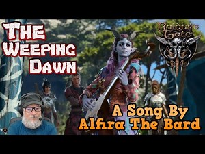 The Weeping Dawn Song By Alfira The Bard In Baldur's Gate 3