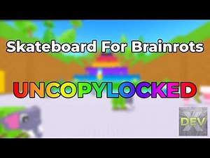 [FREE] Skateboard For Brainrots Uncopylocked Full Map + GUI devx