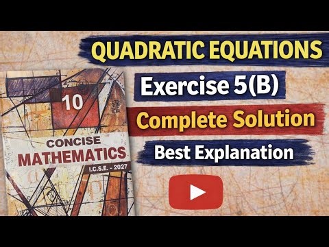 Quadratic Equations Exercise 5B Class 10th ICSE Board Selina Concise Mathematics 2026-2027 Board