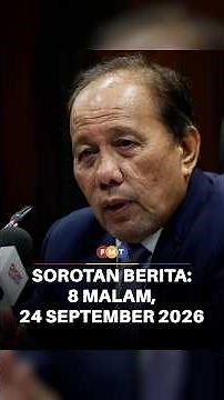 Sorotan Berita: 8 malam, 24 September 2026