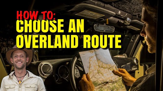 How To Choose The Best Overland Route For Your Adventure