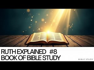 Book of Ruth Explained | #8 book of the Bible Study