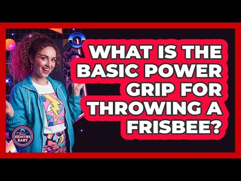 What Is the Basic Power Grip for Throwing a Frisbee?