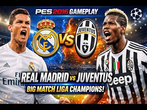 PES 2016 Gameplay - Real Madrid vs Juventus - Big Match Liga Champions