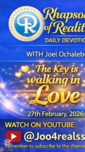 THE KEY IS WALKING IN LOVE/RHAPSODY OF REALITIES DAILY DEVOTIONAL/27TH FEBRUARY, 2026