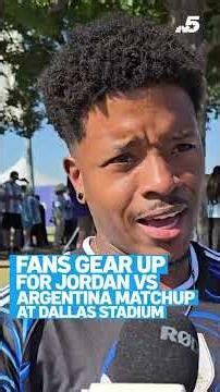 Fans gear up for Jordan vs. Argentina match at Dallas Stadium | NBC DFW