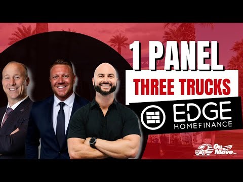 Edge Home Finance x On The Move | 1 Panel. Three Trucks. Endless Opportunities.