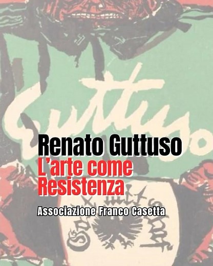 Renato GUTTUSO - Art as Resistance