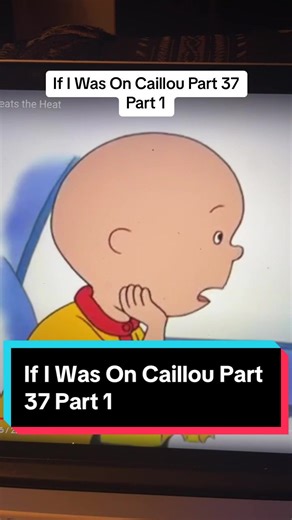 I know you guys have been asking for this ! Here is If I Was On Caillou Part 37 😂 #fyp #foryoupage #foryou #ifiwasoncaillou #part37 #ifiwason #caillou #joke #comedy #skit #entertainment #tobecontinued