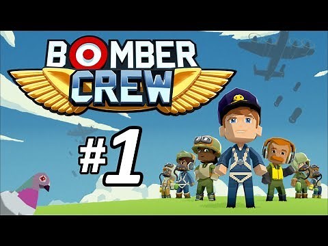 BEST CREW EVER ASSEMBLED?! - Bomber Crew Gameplay - Episode 1