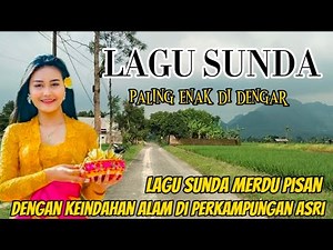 LAGU SUNDA FULL ALBUM VIRAL DI TIKTOK BANYAK DI cari banget saat ini pengobat rindu