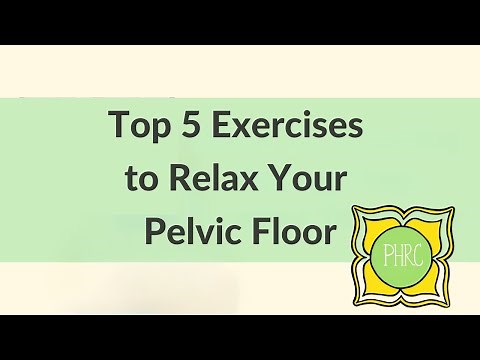 Top 5 Exercises to Relax Your Pelvic Floor
