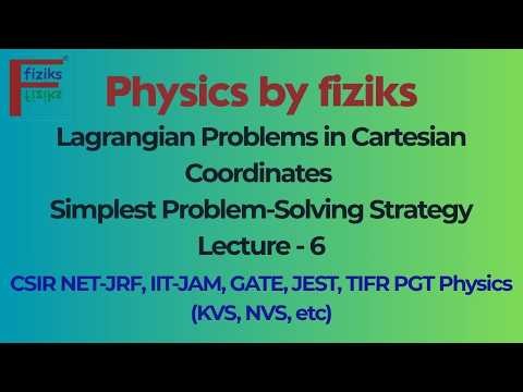 🔥 Lecture 6 | Lagrangian Problems in Cartesian Coordinates | Simplest Problem-Solving Strategy