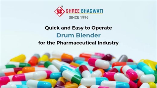 Quick and Easy to Operate Drum Blender for the Pharmaceutical Industry | Shree Bhagwati Machtech India Pvt Ltd