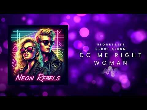 Do Me Right Woman – Neon Rebels (Official Lyric Video)