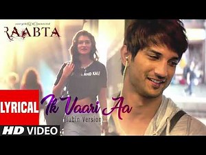 Ik Vaari Aa Full Song | Raabta | Sushant Singh Rajput & Kriti Sanon | Pritam Arijit Singh Amitabh B