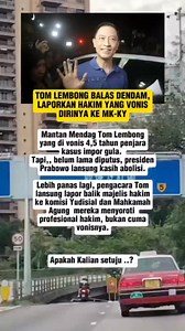10K reactions · 666 shares | Tom Lembong laporkan balik hakim yang vonis dirinya.. #fyp #fbpro #fbreels #jangkauanluas #reels #reelsviral #trendingreels #beritaviral #infoviral #sobatngarit #jalurlangit #tki #tkw #anakrantau #pejuangringgit #pejuangvisa | Ferry Al Azizi | Facebook