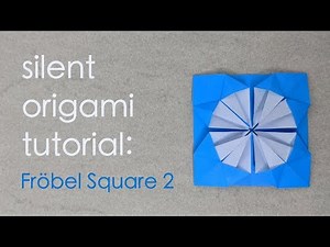 Silent Origami Tutorial: Fröbel Square 2
