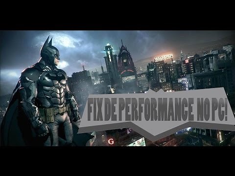Batman Arkham Knight PC - Melhorando Micro Travadas #TutorialDX10
