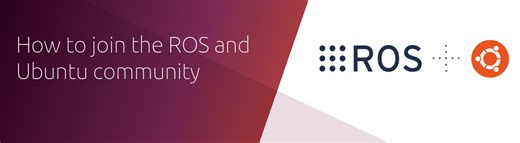 How to join the ROS and Ubuntu community | Ubuntu