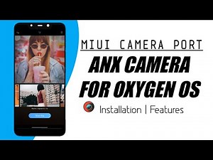 ANX/MIUI Camera for OXYGEN OS | ANX Camera Poco F1 | Installation & Features