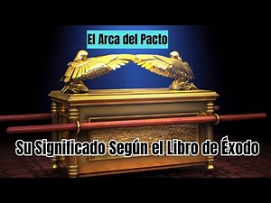 The Ark of the Covenant: Its Meaning According to the Book of Exodus