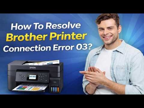 How To Resolve Brother Printer Connection Error 03