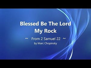 Blessed Be The Lord My Rock lyric video by Marc Chopinsky