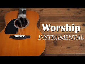 Best Instrumental Worship Guitar - 4 Hours Of Peaceful & Relaxing Instrumental Christian Music