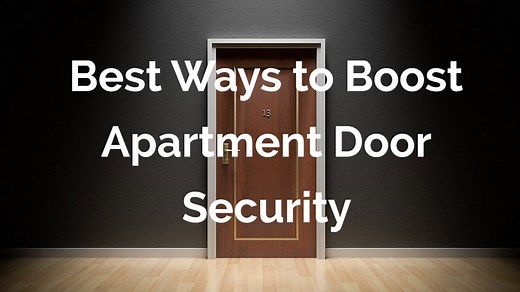 10 Effective Ways to Boost Apartment Door Security - DailyHomeSafety