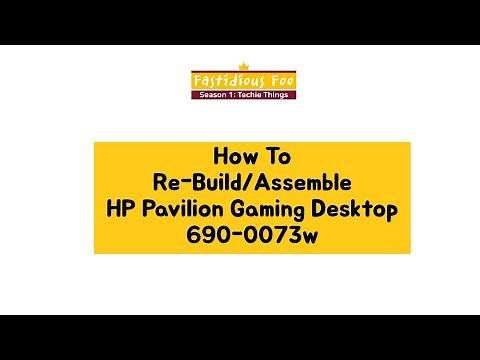 Re-Building HP Pavilion Gaming Desktop 690-0073w