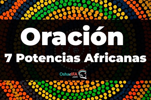 Powerful Prayer to the 7 African powers | oshaeifa.com