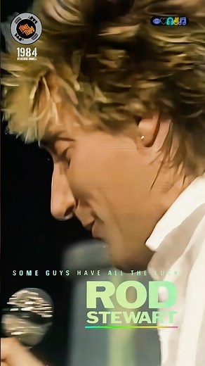 Rod Stewart - Some Guys Have All The Luck (1984)