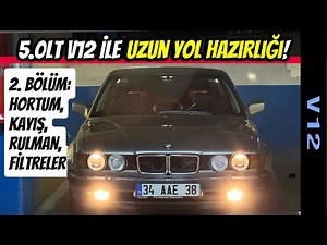 V12 | 2. Bölüm | BMW 750iL Hortum, Kayış, Rulman, Filtre ve Sıvı Değişimleri | Uzun Yola Hazırlık