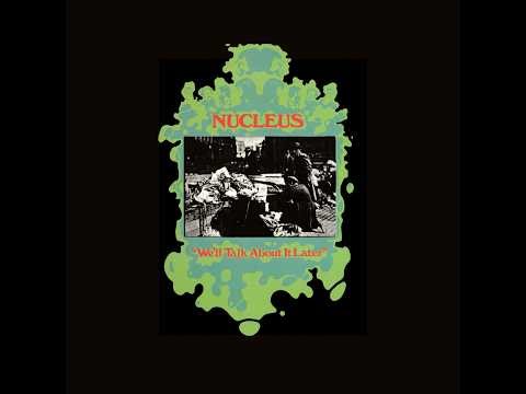 NUCLEUS - WE'LL TALK ABOUT IT LATER 1971