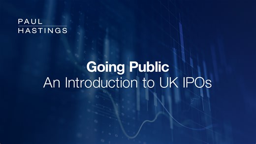 Going Public — An Introduction to IPOs | Episode 3: Post IPO Requirements | Paul Hastings LLP