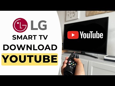 How to Download YouTube on LG Smart TV - Full Guide