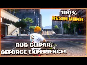 ARRUMAR BUG CLIPAR FIVEM no GEFORCE EXPIRIENCE! - Resolva Agora!