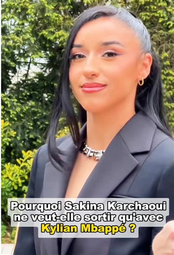 Pourquoi Sakina Karchaoui préfère Kylian Mbappé ?
