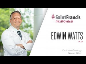 Meet the Physician: Edwin Watts, M.D., Radiation Oncology