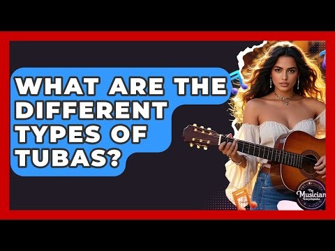 What Are The Different Types Of Tubas? - The Musician Encyclopedia