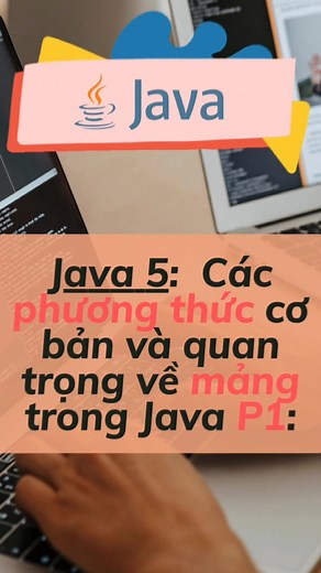 Java 5: Các phương thức cơ bản và quan trọng về mảng trong Java P1. #developer #learncoding #xuhuong #coding #iT #programmer #mang #array #java #thinhhanh