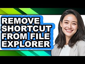 How to Remove Shortcut from File Explorer (full Guide)